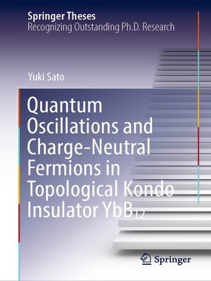 cover image of Quantum Oscillations and Charge-Neutral Fermions in Topological Kondo Insulator YbB₁₂